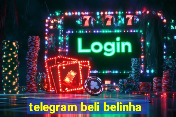 telegram beli belinha